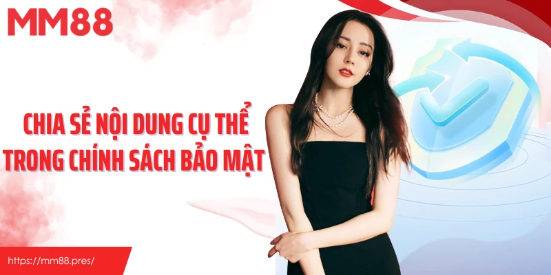 Chia sẻ nội dung cụ thể trong chính sách bảo mật 